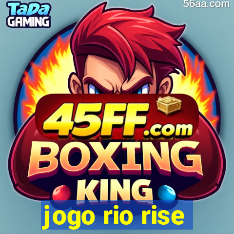 jogo rio rise